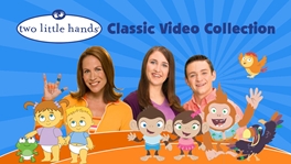 Two Little Hands Classic Video Collection ASL, Sign Language, Baby Sign Language, Kids ASL, Kids Sign Language, American Sign Language